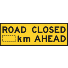 Road Closed ...km Ahead Sign