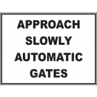 Approach Slowly Automatic Gates Sign