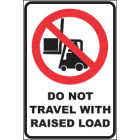 Do Not Travel With Raised Load Sign