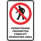 Pedestrians Prohibited Forklift Operating Area Sign
