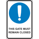 This Gate Must Remain Closed Sign
