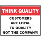 Customers Are Loyal To Quality Not To Company Sign
