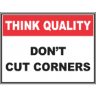 Dont Cut Corners Sign