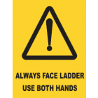 Always Use Ladder Use Both Hands Sign