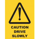 Caution Drive Slowly