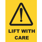 Lift With Care Sign