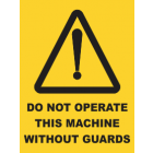 Do Not Operate This Machine Without Guards sign