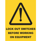 Lock Out Switches Before Working On Equipments Sign
