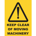 Keep Clear Of Moving Machinery Sign