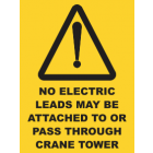 No Electric Leads Must Be Attached To Or Pass Through Crane Tower Sign