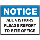 All Visitors Please Report To Site Office Sign