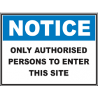 Only Authorised Persons To Enter This Site Sign
