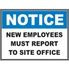 New Employees Must Report To Site Office Sign