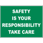 Safety Is Your Responsibility  Take Care Sign