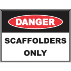 Scaffolders Only Sign