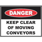 Keep Clear Of Moving Conveyors Sign