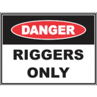 Riggers Only Sign