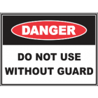 Do Not Use Without Guard Sign