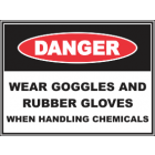 Wear Goggles And Rubber Gloves When Handling Chemicals Sign