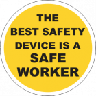 The Best Safety Device Is A Safe Worker Sign