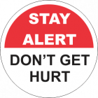 Stay Alert Dont Get Hurt Sign