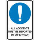 All Accidents Must Be Reported To The Supervisor Sign