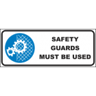 Safety Guards Must Be Used Sign