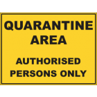 Quarantine Area Authorised Persons Only Sign