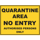 Quarantine Area No Entry Authorised Persons Only Sign