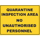 Quarantine Inspection Area No Unauthorised Personnel  Sign