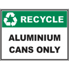 Recycle Aluminium Cans Only Sign