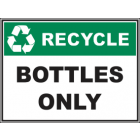 Recycle Bottles Only Sign