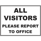 All Visitors Please Report To Office Sign