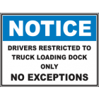 Drivers Restricted To Truck Loading Dock Only No Exceptions Sign