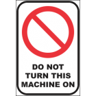 Do Not Turn This Machine On Sign