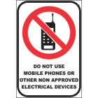 Do Not Use Mobile Phones Or  Other Non Approved Electrical Devices Sign