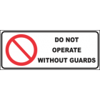 Do Not Operate Without Guards sign