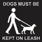Dogs Must Be Kept On Leash