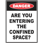 Are You Entering The Confined Space ? Sign