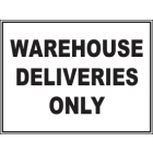 Warehouse Deliveries Only Sign