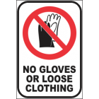 No Gloves Or Looses Clothing Sign