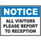 All Visitors Please Report to Reception Sign