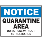 Quarantine Area Do Not Use Without Authorisation Sign
