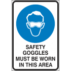 Safety Goggles Must be Worn In This area Sign