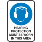 Hearing Protection Must be Worn in This Area Sign