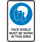 Face Shield Must be Worn in This Area Sign