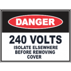 240 Volts Isolate Elsewhere Before Removing Cover Sign