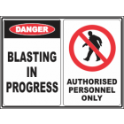 Blasting in Progress-Authorised Personnel only Sign