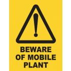 Beware Of Mobile Plant Sign