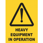 Heavy Equipment in Operation sign